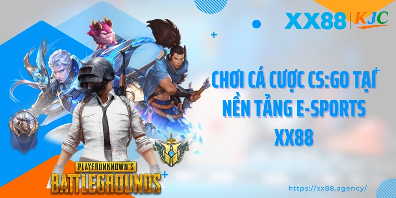 Chơi cá cược CS:GO tại nền tảng E-Sports XX88