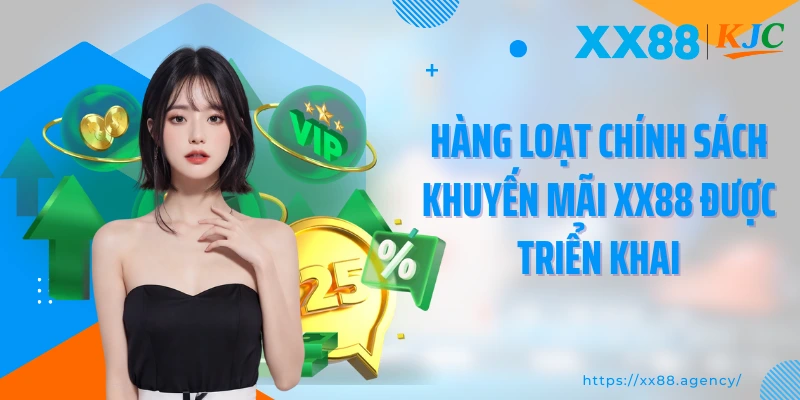 Hàng loạt chính sách khuyến mãi XX88 được triển khai