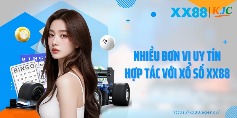 Nhiều đơn vị uy tín hợp tác với xổ số XX88