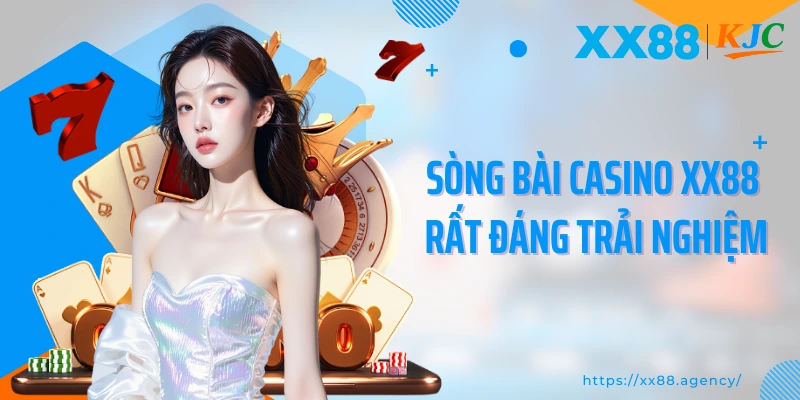 Sòng bài casino XX88 rất đáng trải nghiệm